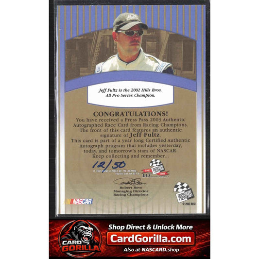 2003 Press Pass #NNO Jeff Fultz Signings Gold #/50