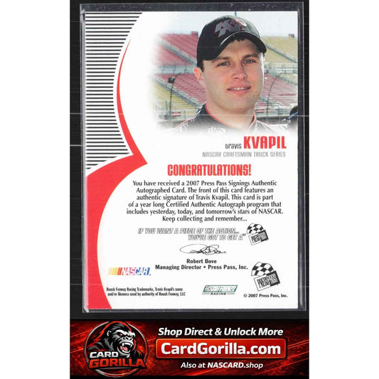 2007 Press Pass #NNO Travis Kvapil Signings Gold #/50