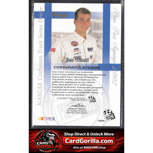 2002 Press Pass #NNO Jon Wood Signings Gold #/50
