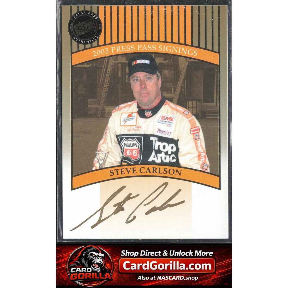 2003 Press Pass #NNO Steve Carlson Signings Gold #/50