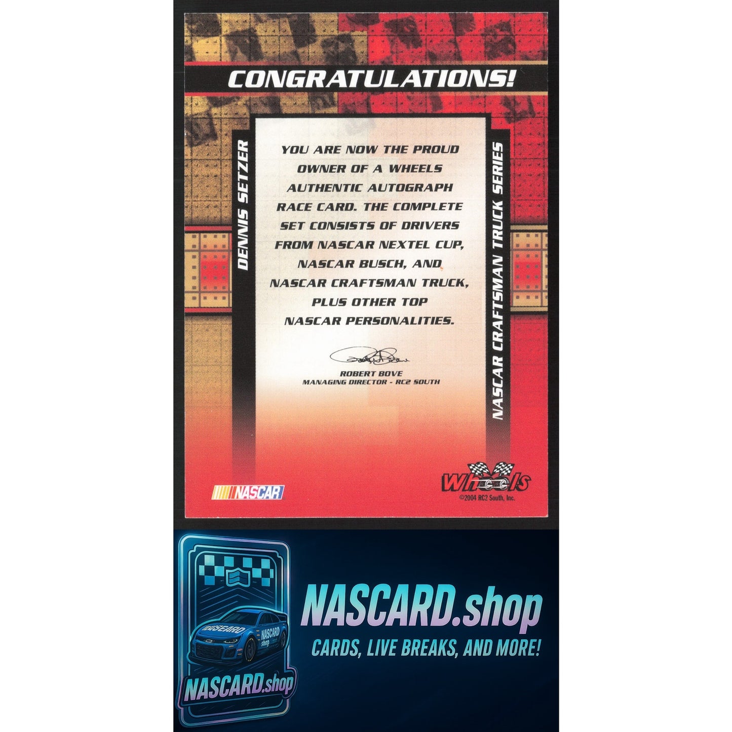 2004 Wheels High Gear #NNO Dennis Setzer Autographs