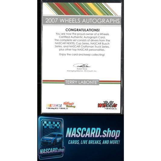 2007 Wheels High Gear Terry Labonte Wheels Autographs - NASCARD.shop