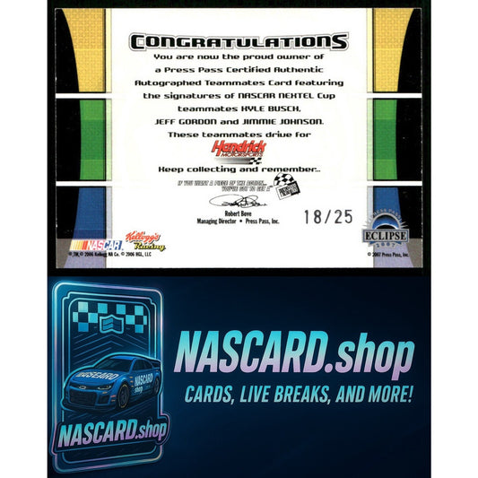 2007 Press Pass Kyle Busch Jeff Gordon Jimmie Johnson Teammates Autographs 18/25 - NASCARD.shop