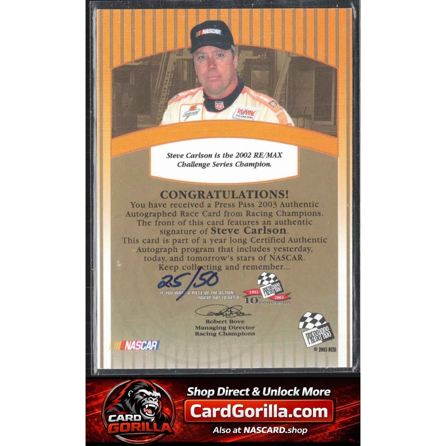 2003 Press Pass #NNO Steve Carlson Signings Gold #/50
