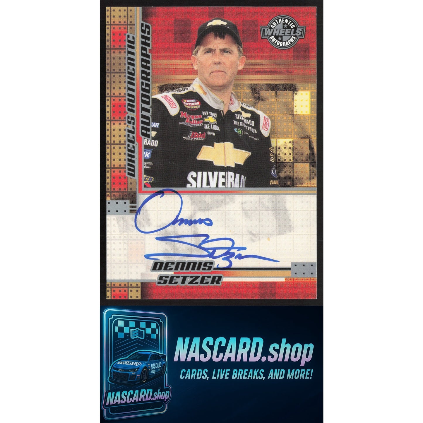 2004 Wheels High Gear #NNO Dennis Setzer Autographs