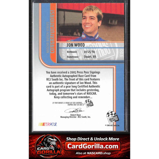2005 Press Pass #NNO Jon Wood Signings Platinum #/100