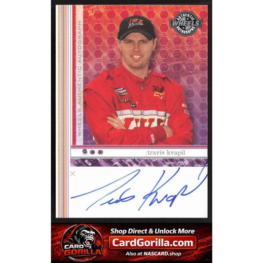 2004 Wheels High Gear #NNO Travis Kvapil Autographs