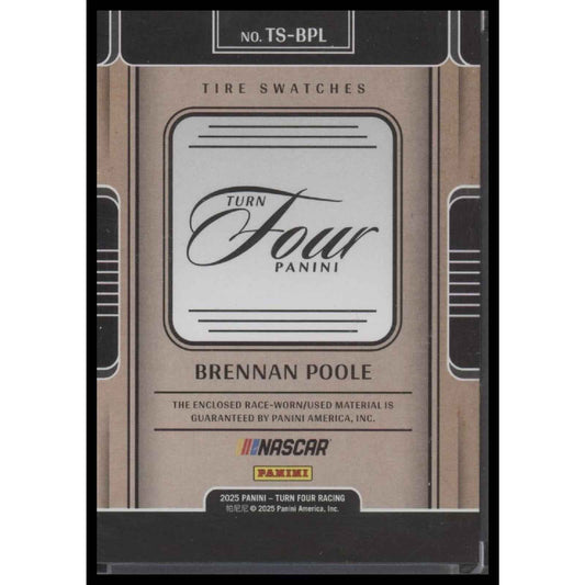 2025 Panini Turn Four #TS-BPL Brennan Poole Tire Swatches #/99