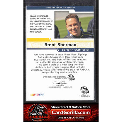 2006 Press Pass #NNO Brent Sherman Signings Gold #/50