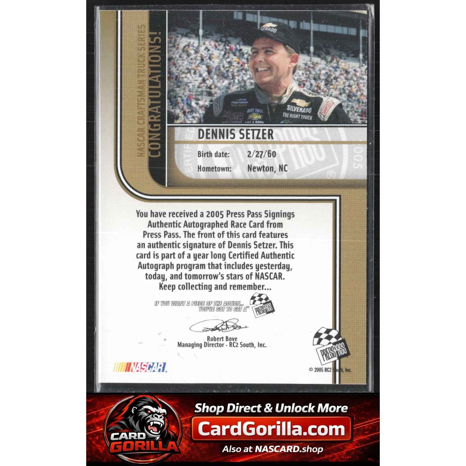 2005 Press Pass #NNO Dennis Setzer Signings Gold #/50