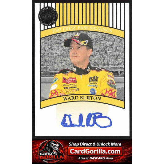 2003 Press Pass #NNO Ward Burton Signings