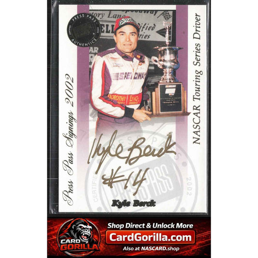 2002 Press Pass #NNO Kyle Berck Signings Gold #/50