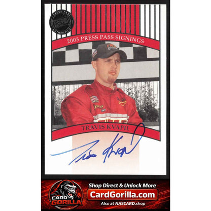 2003 Press Pass #NNO Travis Kvapil Signings