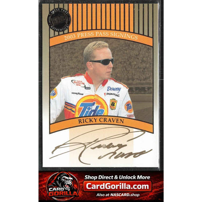 2003 Press Pass #NNO Ricky Craven Signings Gold #/50
