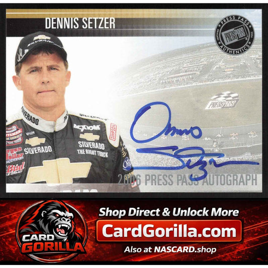 2006 Press Pass #NNO Dennis Setzer Autographs