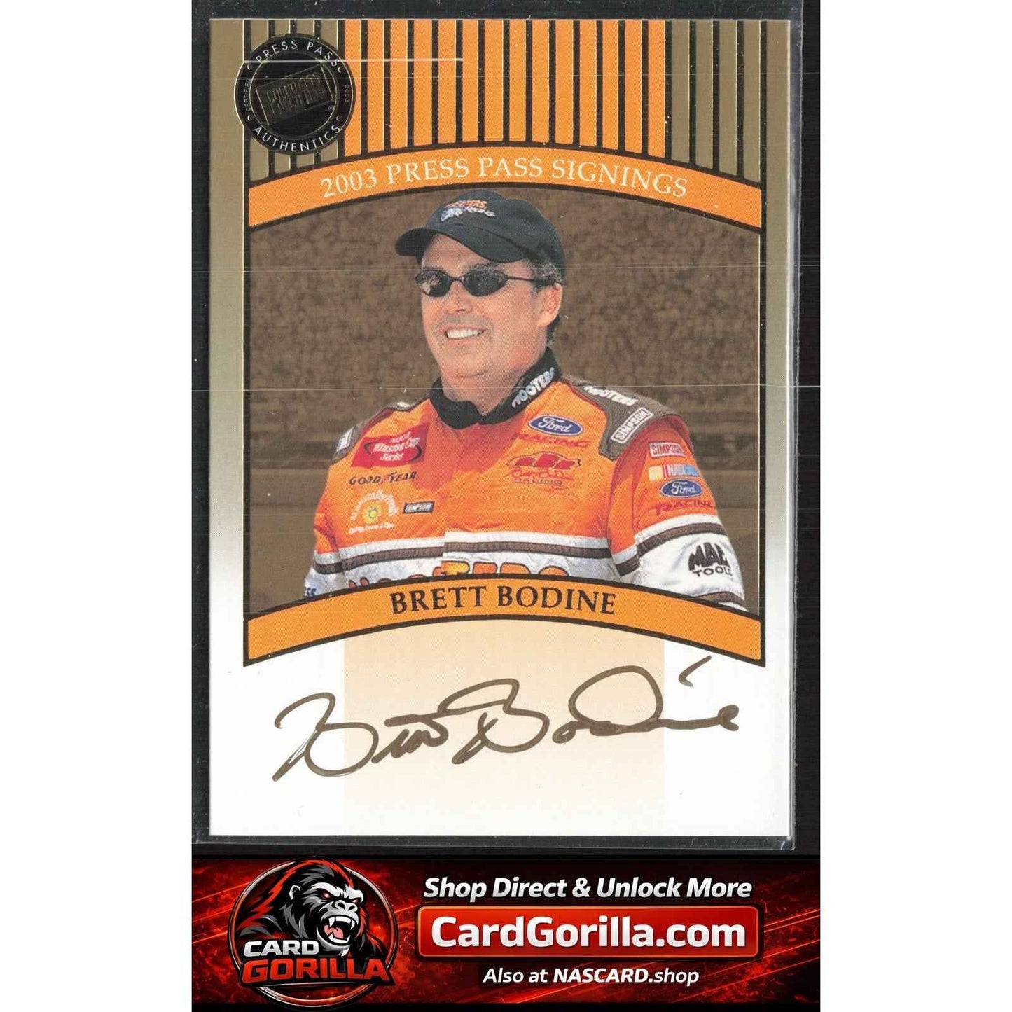 2003 Press Pass #NNO Brett Bodine Signings Gold #/50