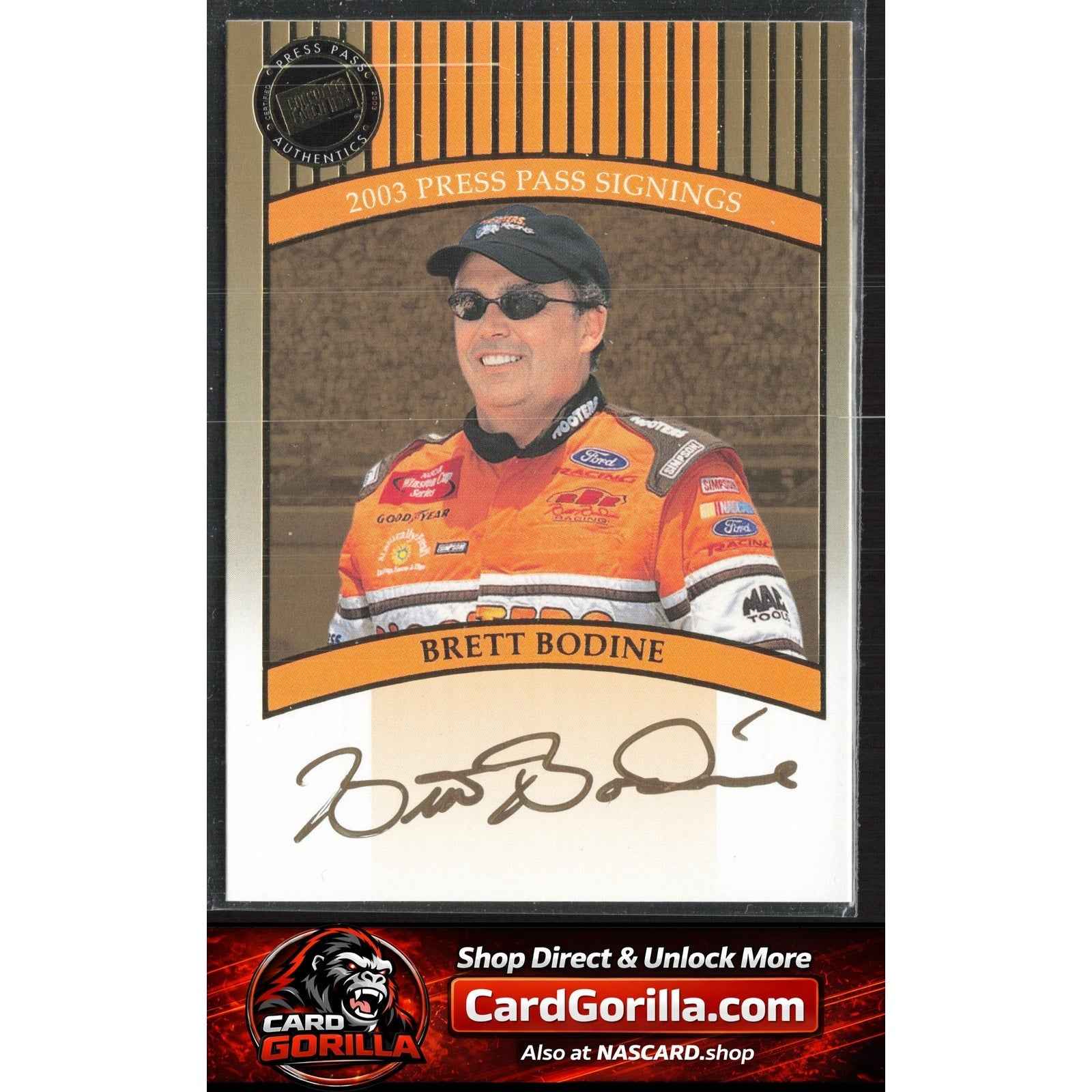 2003 Press Pass #NNO Brett Bodine Signings Gold #/50
