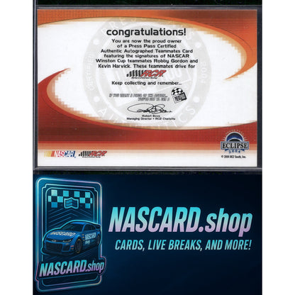 2004 Press Pass Eclipse Robby Gordon / Kevin Harvick Teammates Autographs #/25 - NASCARD.shop