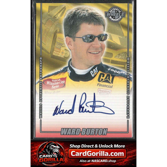2002 Wheels High Gear #NNO Ward Burton Autographs
