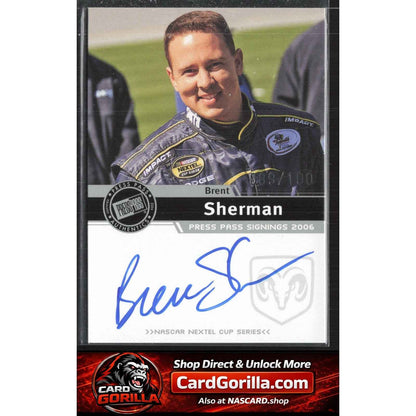 2006 Press Pass #NNO Brent Sherman Signings Silver #/100