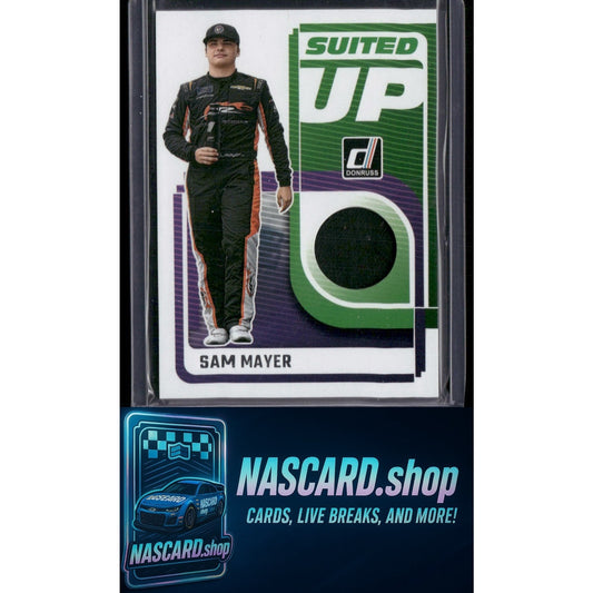 2025 Donruss #SU-SMR Sam Mayer Suited Up Swatches - NASCARD.shop