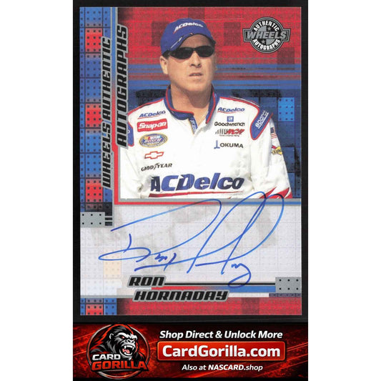 2005 Wheels American Thunder #NNO Ron Hornaday Autographs