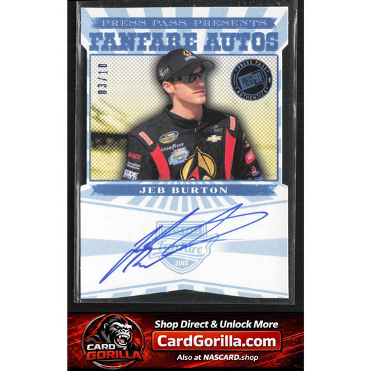 2013 Press Pass Fanfare #FFA-JB3 Jeb Burton Autographs - Blue FanFare Logo #/10