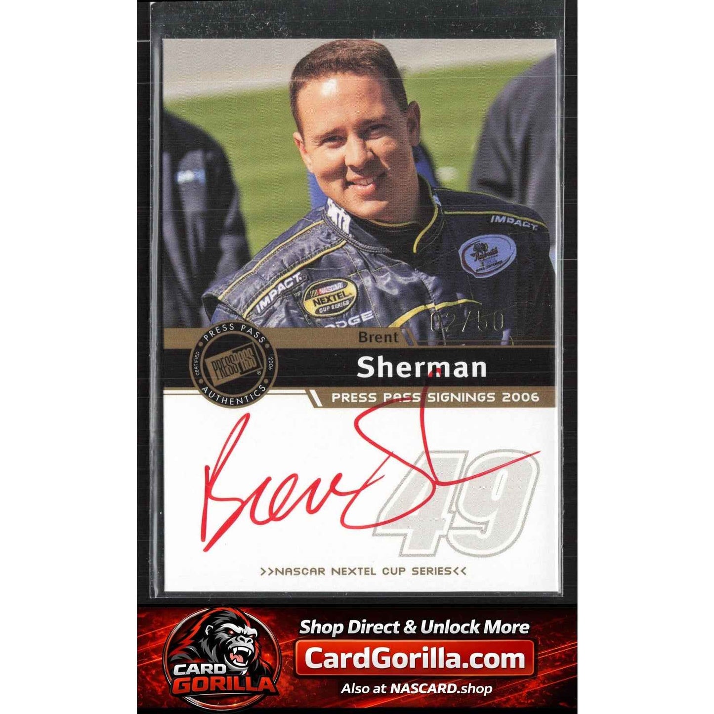 2006 Press Pass #NNO Brent Sherman Signings Gold #/50
