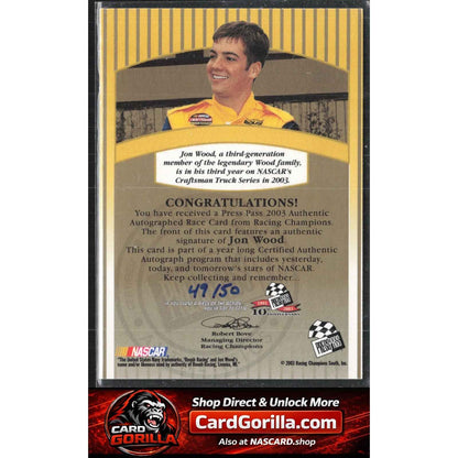2003 Press Pass #NNO Jon Wood Signings Gold #/50