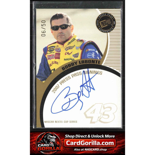 2007 Press Pass #NNO Bobby Labonte Signings Gold #/50