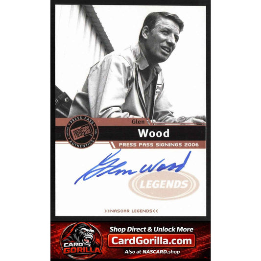 2006 Press Pass #NNO Glen Wood Signings