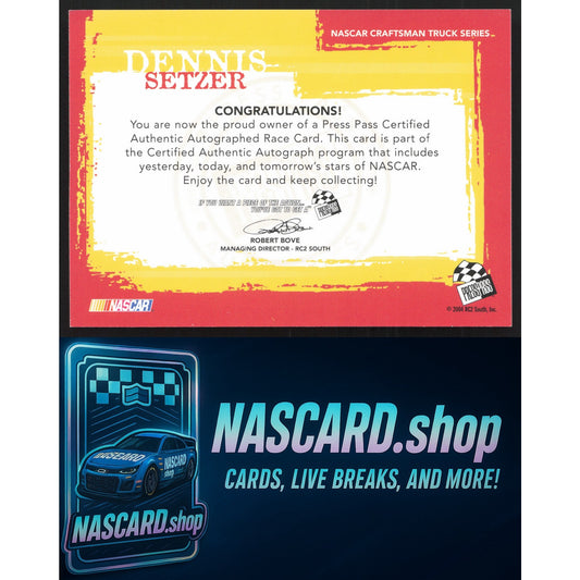 2005 Press Pass #NNO Dennis Setzer Autographs