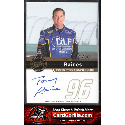 2006 Press Pass #NNO Tony Raines Signings Gold #/50