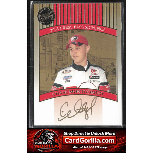 2003 Press Pass #NNO Chase Montgomery Signings Gold #/50
