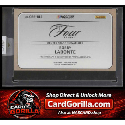 2025 Panini Turn Four #CSS-BLE Bobby Labonte Center Stage Signatures #/99