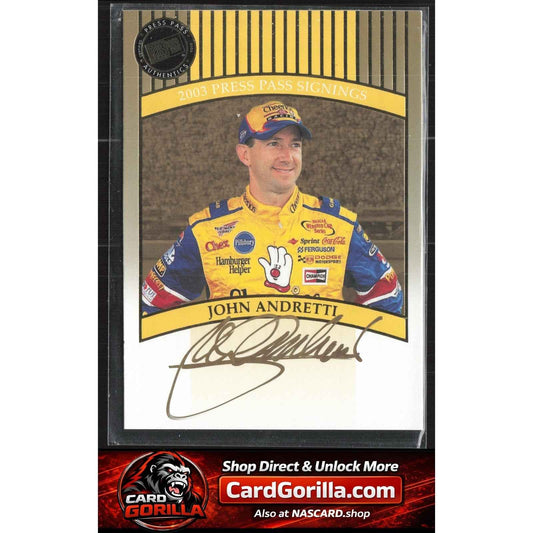 2003 Press Pass #NNO John Andretti Signings Gold #/50