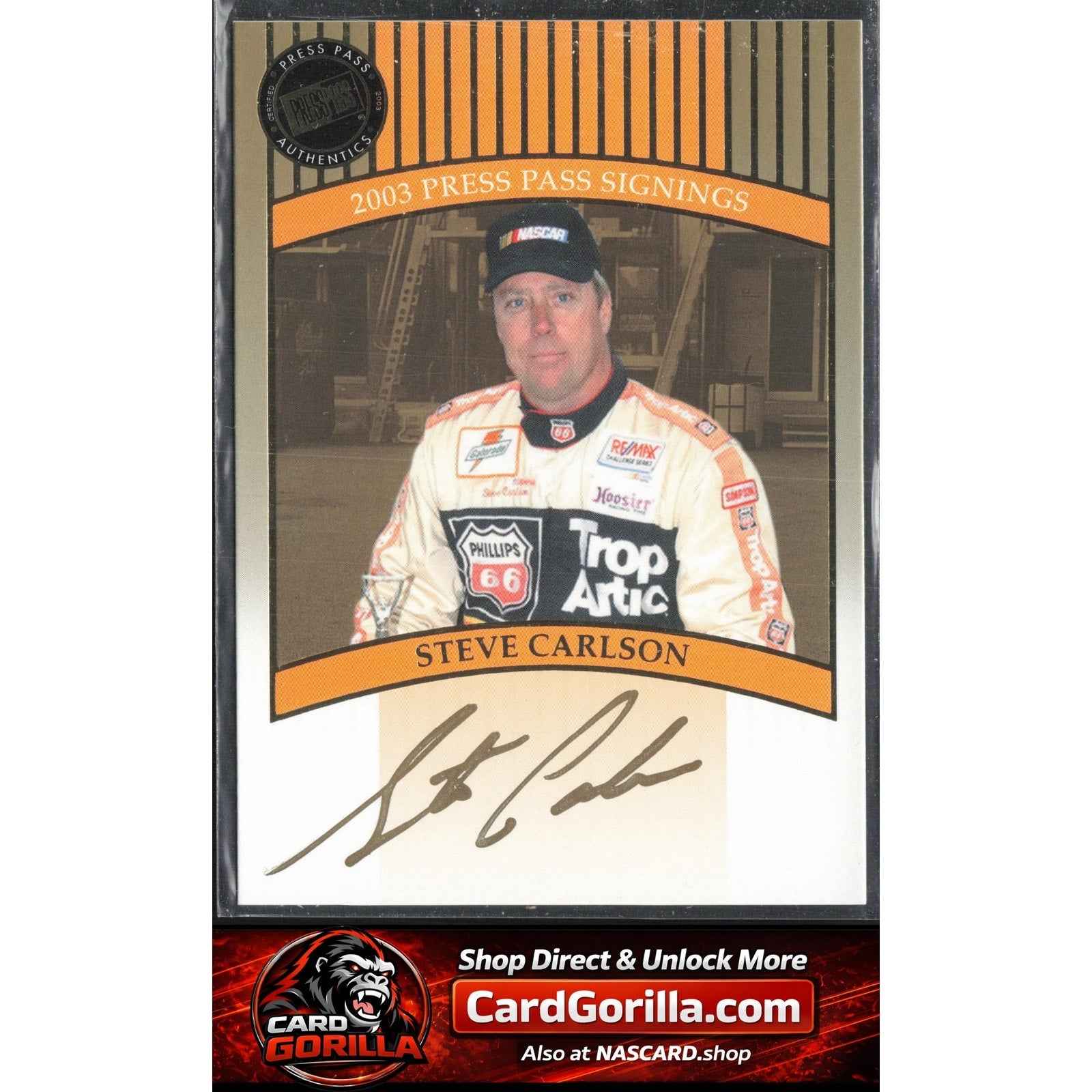 2003 Press Pass #NNO Steve Carlson Signings Gold #/50