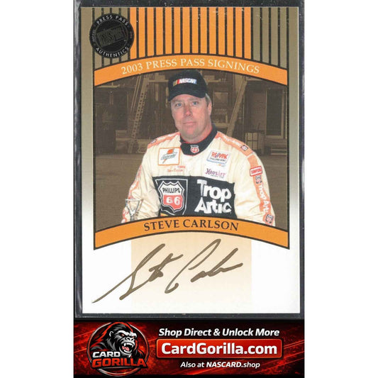 2003 Press Pass #NNO Steve Carlson Signings Gold #/50