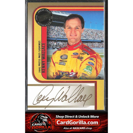 2005 Press Pass #NNO Kenny Wallace Signings Gold #/50