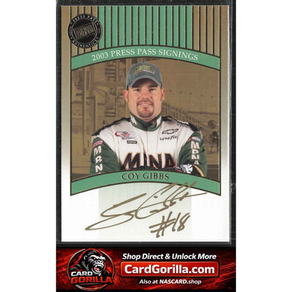 2003 Press Pass #NNO Coy Gibbs Signings Gold #/50