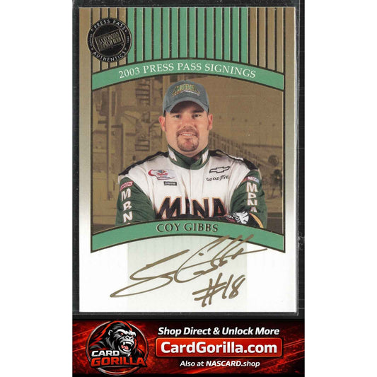 2003 Press Pass #NNO Coy Gibbs Signings Gold #/50