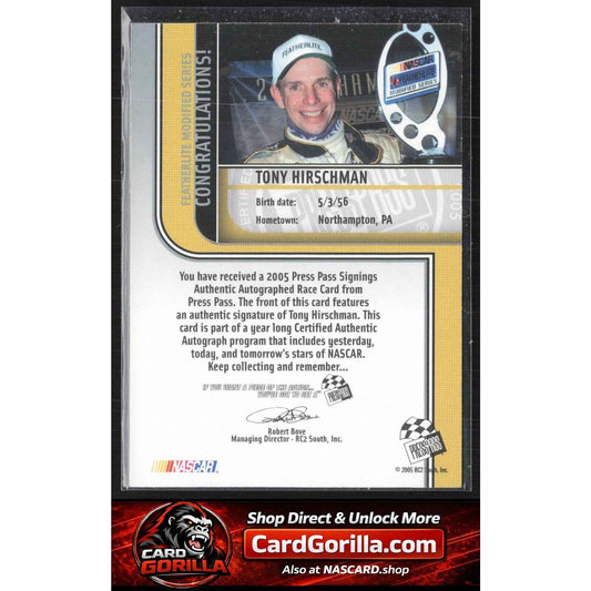 2005 Press Pass #NNO Tony Hirschman Signings Platinum #/100