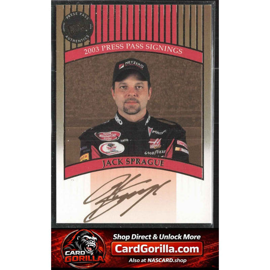 2003 Press Pass #NNO Jack Sprague Signings Gold #/50