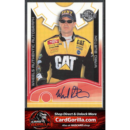 2003 Wheels High Gear #NNO Ward Burton Autographs