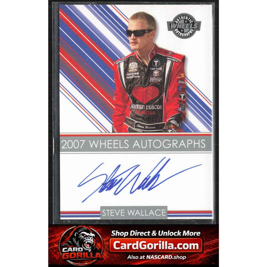 2007 Wheels High Gear #NNO Steve Wallace Wheels Autographs