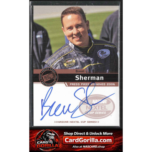2006 Press Pass #NNO Brent Sherman Signings
