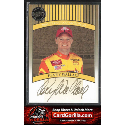 2003 Press Pass #NNO Kenny Wallace Signings Gold #/50
