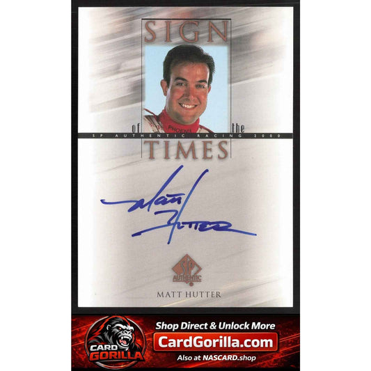 2000 SP Authentic #MH Matt Hutter Sign of the Times