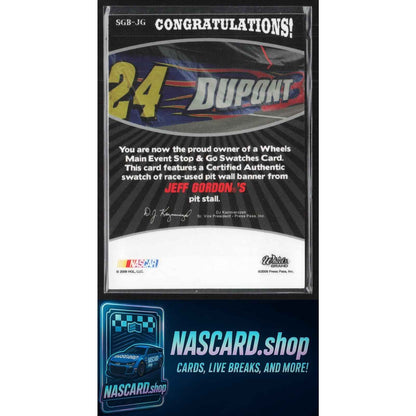 2009 Wheels Main Event Jeff Gordon Stop and Go Swatches-Pit Wall Banner #/175