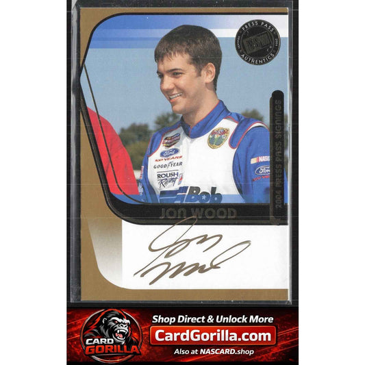 2004 Press Pass #NNO Jon Wood Signings Gold #/50